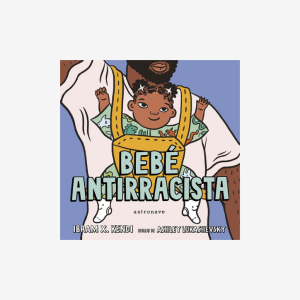 Bebé antrracista - Cuento ilustrado con valores