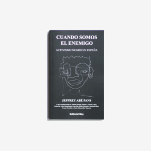 Cuando somos el enemigo - Activismo negro en España