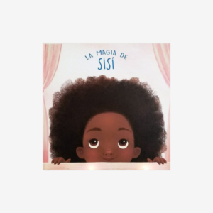 La magia de Sisí - Cuento con valores para educar en autoestima