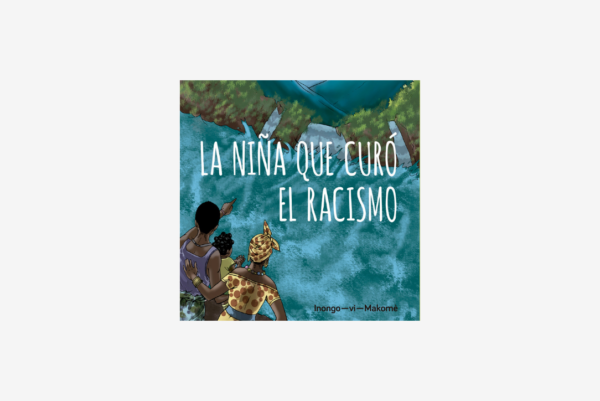 La niña que curó el racismo - Cuento africano con valores