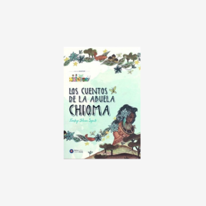Los cuentos de mi abuela Chioma - Cuento africano con valores