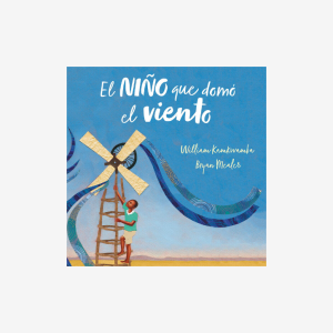 El niño que domó el viento (libro infantil) - Cuento con valores